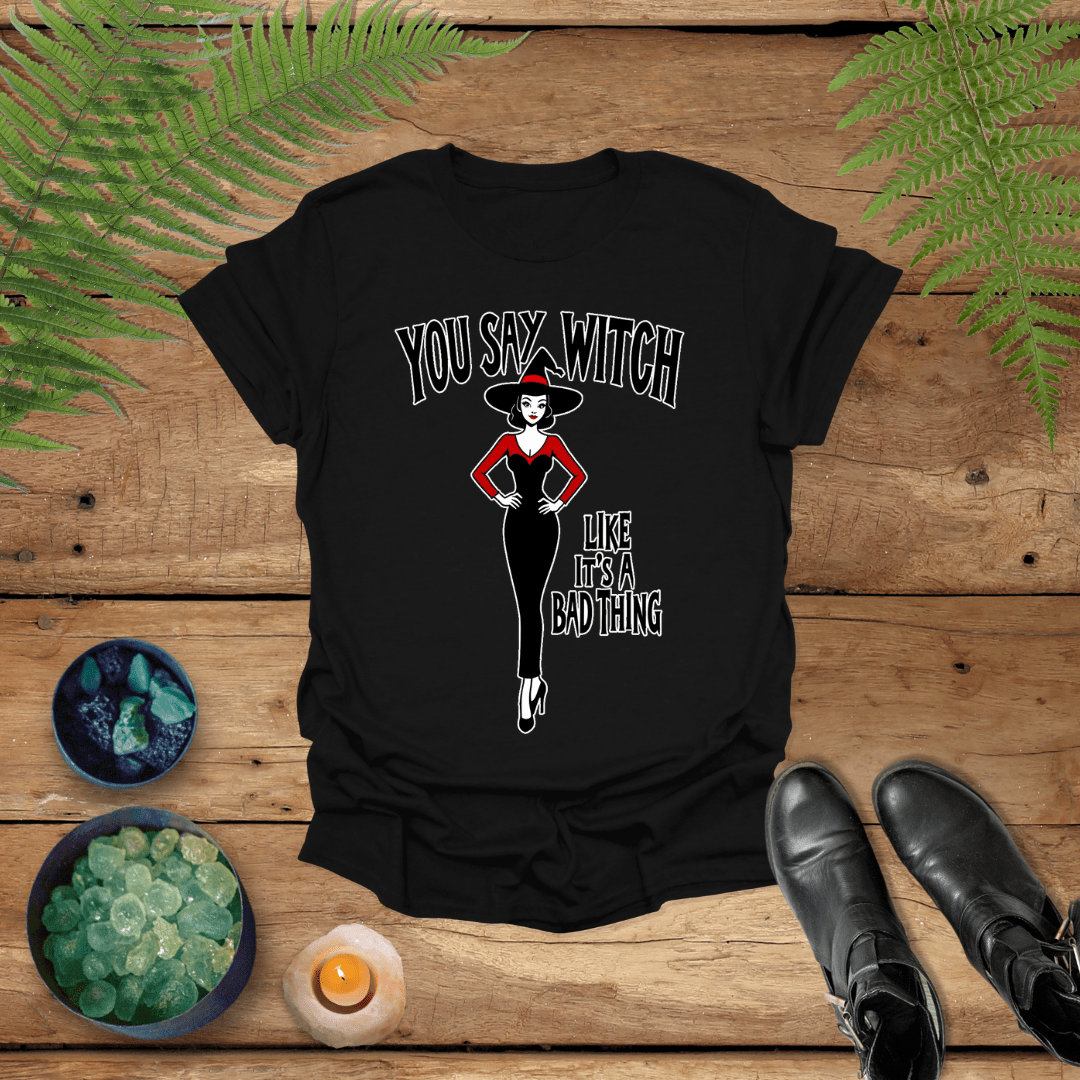 'Witch Like A Bad Thing' Shirt