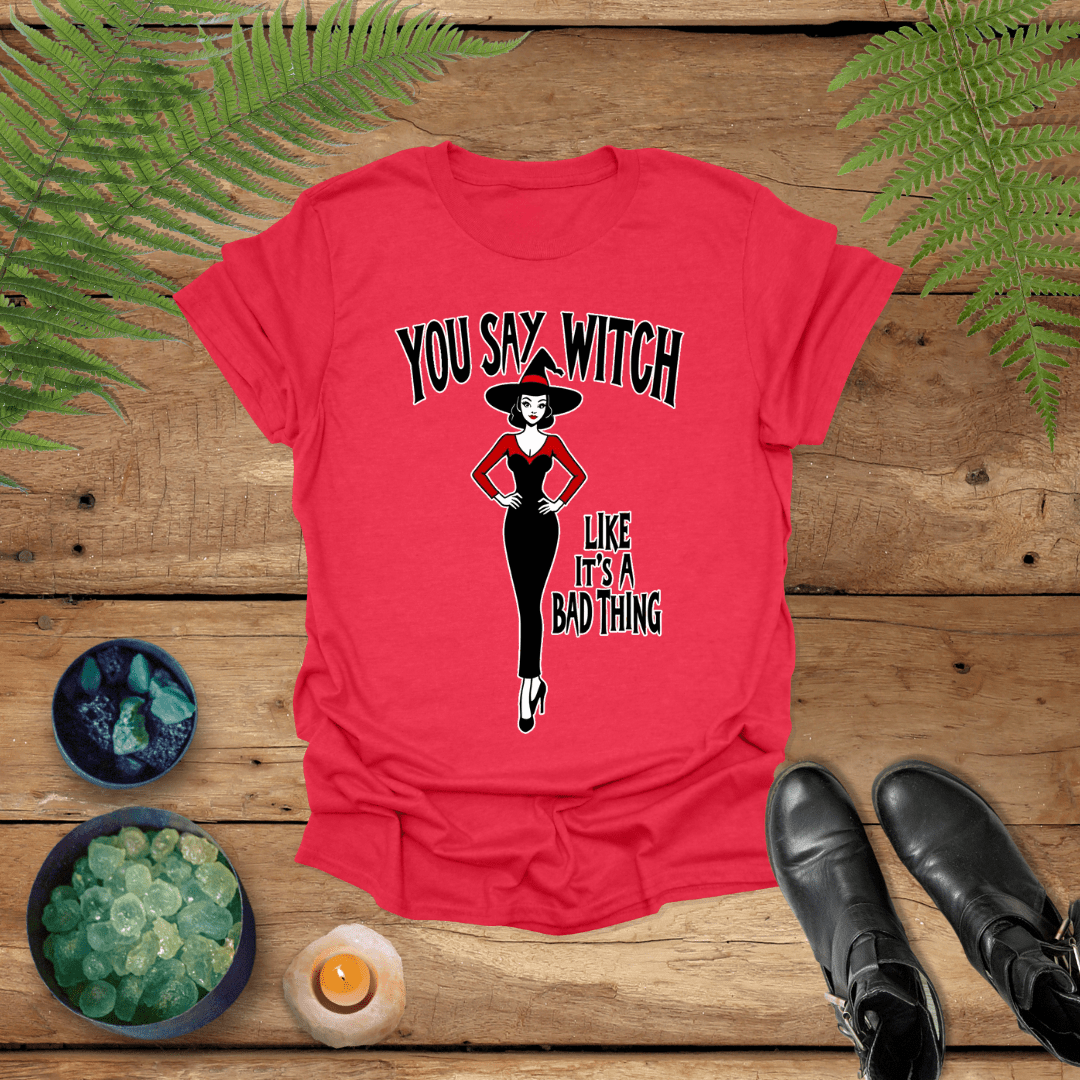 'Witch Like A Bad Thing' Shirt