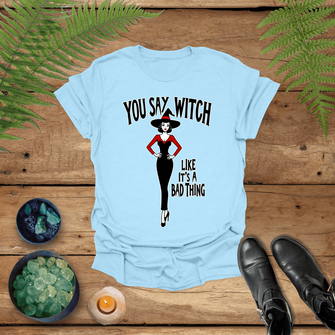 'Witch Like A Bad Thing' Shirt