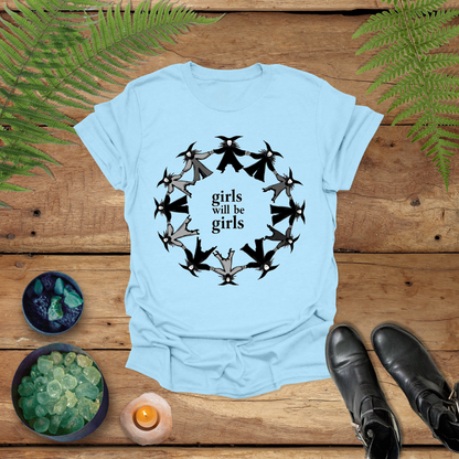 'Girls Will Be Girls' Shirt