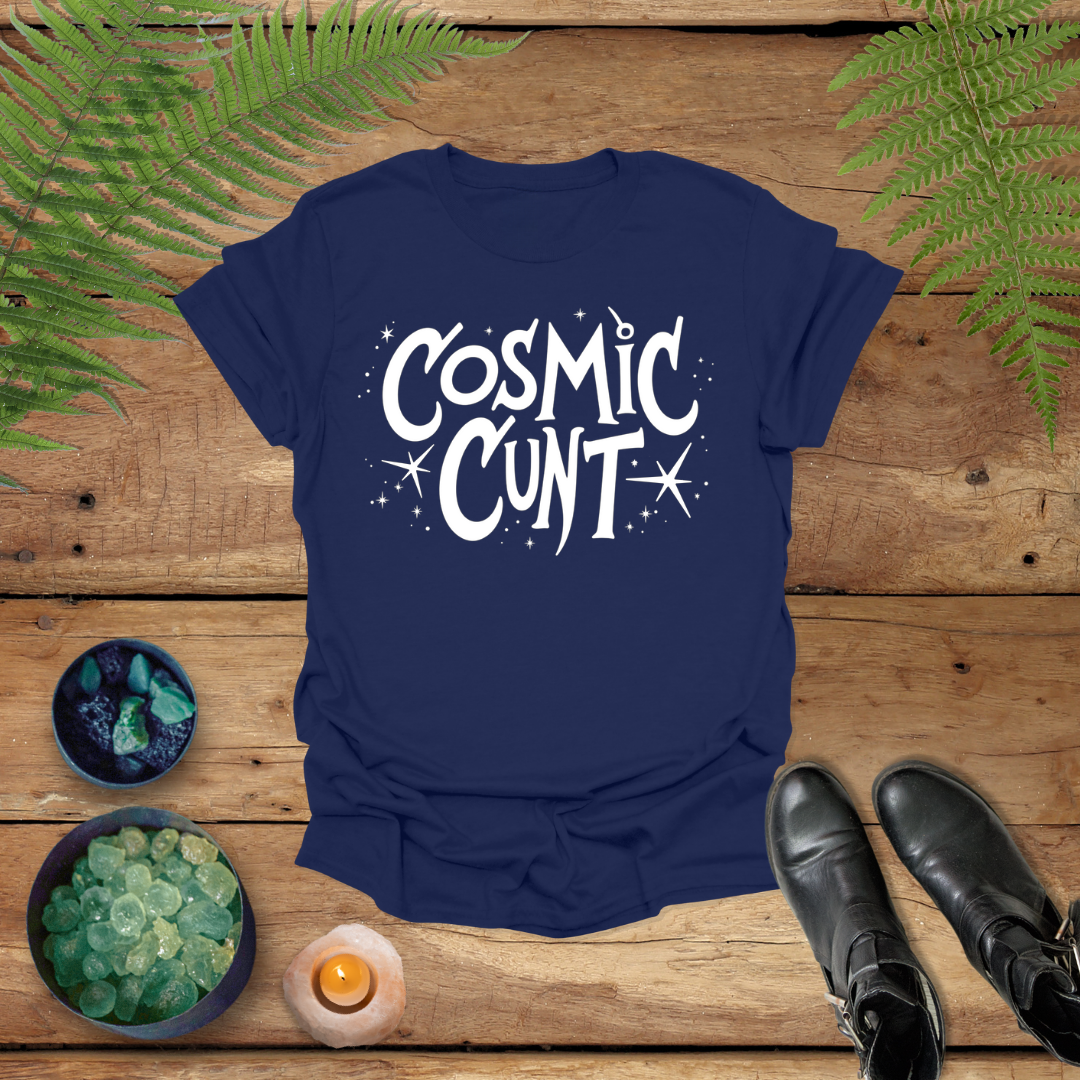 'Cosmic Cunt' Shirt